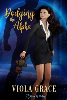 Dodging the Alpha : Betas in Waiting, #1