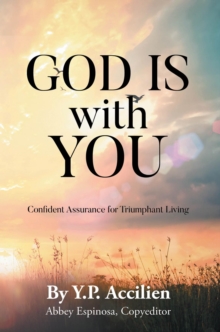 God Is With You : Confident Assurance for Triumphant Living