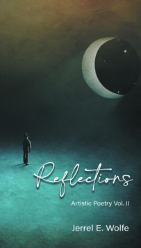 Reflections : Artistic Poetry Vol. II