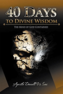 40 Days To Divine Wisdom : The Mind of God Contained