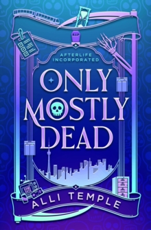 Only Mostly Dead : Afterlife Incorporated, #1