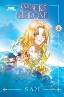 Your Throne, Vol. 2 : A WEBTOON Unscrolled Graphic Novel