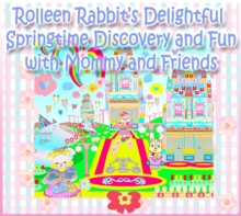 Rolleen Rabbit's Delightful Springtime Discovery and Fun with Mommy and Friends