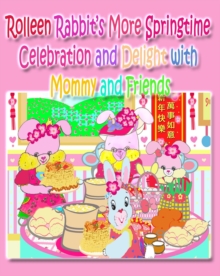 Rolleen Rabbit's More Springtime Celebration and Delight with Mommy and Friends