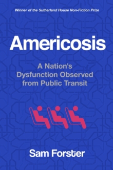 Americosis : A Nation's Dysfunction Observed from Public Transit