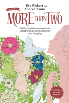 More Than Two, Second Edition : Cultivating Nonmonogamous Relationships With Kindness And Integrity