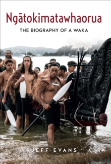 Ngatokimatawhaorua : The biography of a waka