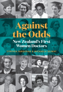 Against the Odds : New Zealand's first women doctors