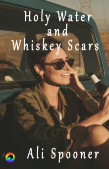 Holy Water and Whiskey Scars