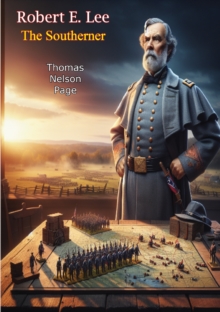 Robert E. Lee: The Southerner : [Illustrated Edition]