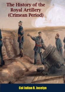 The History of the Royal Artillery (Crimean Period)