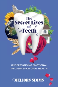 The Secret Lives Of Teeth