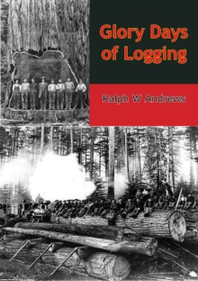 Glory Days of Logging