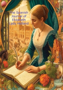 The Spanish Journal of Elizabeth Lady Holland