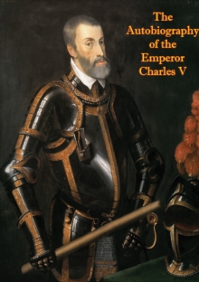 The Autobiography of the Emperor Charles V