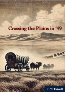 Crossing the Plains in '49