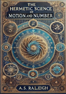 The Hermetic Science of Motion and Number