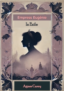 Empress Eugenie in Exile