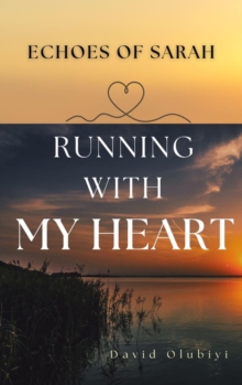 Running With My Heart : Echoes of sarah