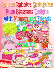 Rolleen Rabbit's Springtime Plum Blossoms Delight with Mommy and Friends