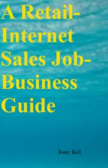 A Retail-Internet Sales Job-Business Guide