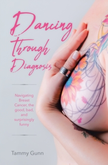 Dancing through Diagnosis: Navigating Breast Cancer, the Good, Bad, and Surprisingly Funny