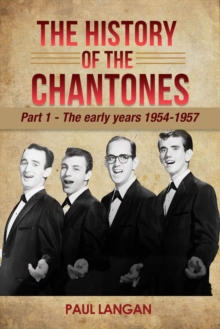 History of The Chantones: Part 1 - The early years 1954-1957