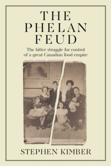 The Phelan Feud : The Bitter Struggle for Control of the Family Firm