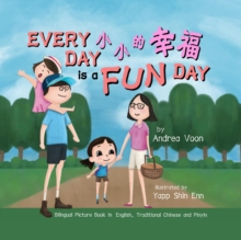 Every Day is a Fun Day ????? : Bilingual Picture Book in English, Traditional Chinese and Pinyin