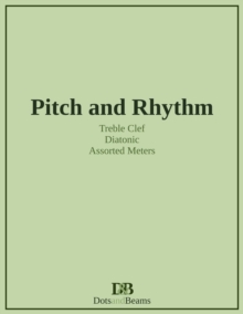 Pitch and Rhythm - Treble Clef - Diatonic - Assorted Meters