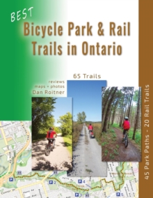 Best Bicycle Park and Rail Trails in Ontario - Volume 1 : 45 Park Paths - 20 Rail Trails