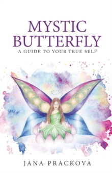 Mystic Butterfly : a guide to your true self