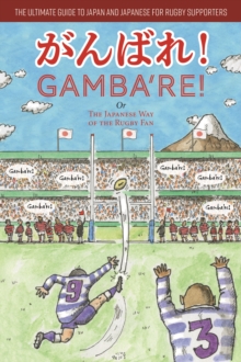 Gamba're! : The Japanese Way of the Rugby Fan