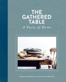 The Gathered Table : A Taste of Home