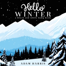 Hello Winter : A Black and White Baby Book