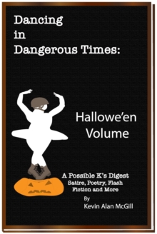 Dancing in Dangerous Times Hallowe'en Volume : Dancing in Dangerous Times, #4