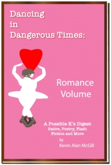 Dancing in Dangerous Times: Romance Volume