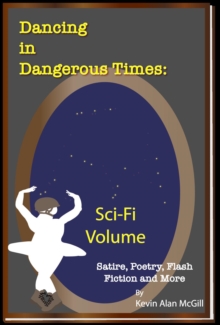 Dancing in Dangerous Times Sci-Fi Volume