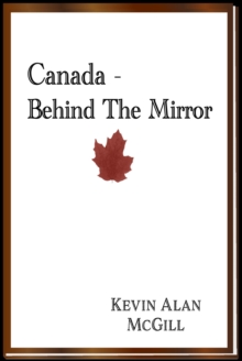 Canada: Behind The Mirror