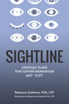 Sightline : Strategic plans that gather momentum not dust