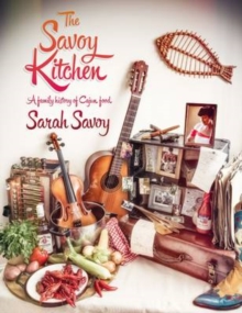 The Savoy Kitchen : A Family History of Cajun Food