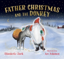 FATHER CHRISTMAS AND THE DONKEY, Hardback Book FATHER CHRISTMAS AND THE DONKEY, Hardback Book