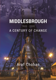 Middlesbrough 1920-2020 : A Century of Change