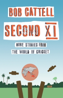 Second XI : More Stories from the World of Cricket