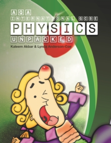 AQA International GCSE Physics Unpacked : Colour Version