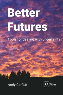 Better Futures : Tools for dealing with uncertainty