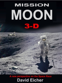 Mission Moon 3-D : Reliving the Great Space Race