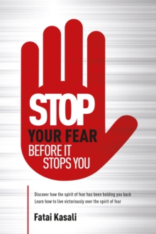 Stop Your Fear : Before It Stops You