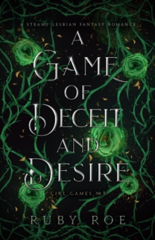 Distributed via Smashwords Game Of Deceit And Desire, A Steamy Lesbian Fantasy Romance , Girl Games, #3