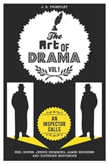 The Art of Drama : Volume 1: An Inspector Calls